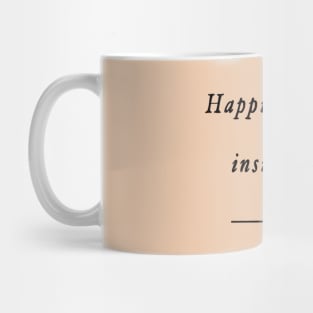 happiness is an inside job Mug